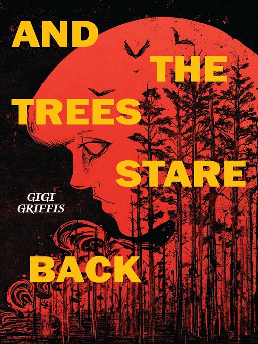 Title details for And the Trees Stare Back by Gigi Griffis - Available